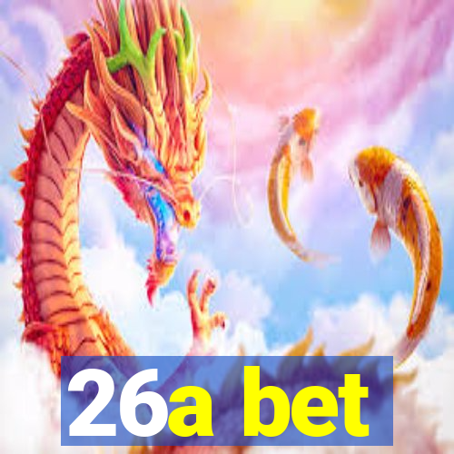 26a bet